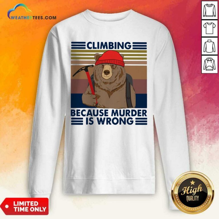 Climbing Because Murder Is Wrong Bear Vintage Sweatshirt - Design By Weathertees.com