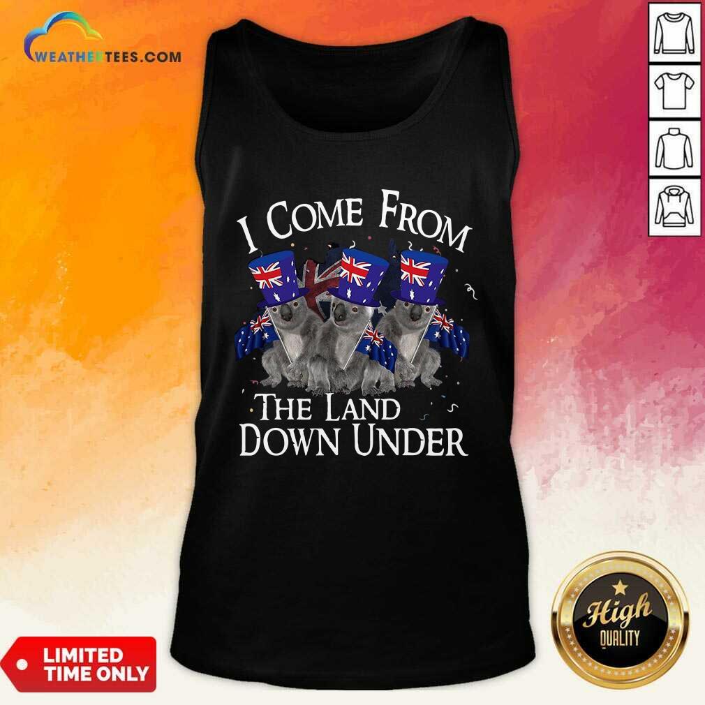 Koala I Come From The Land Down Under Tank Top - Design By Weathertees.com