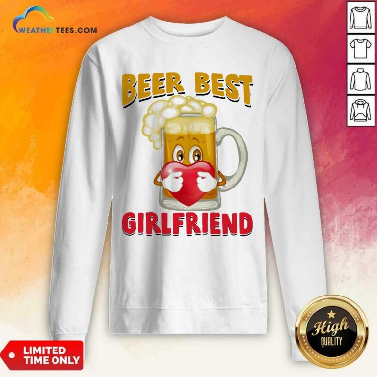Beer Best Girlfriends Heart Sweatshirt - Design By Weathertees.com