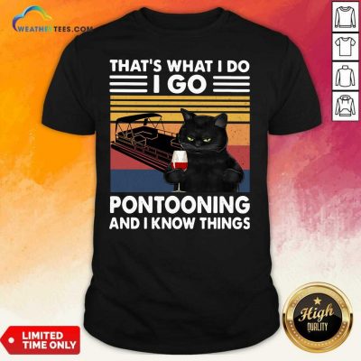 Black Cat That Is What I Do I Go Pontooning And I Know Things Vintage Shirt - Design By Weathertees.com