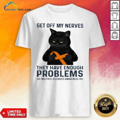 Get Off My Nerves They Have Enough Problems Multiple Sclerosis Awareness Black Cat Shirt - Design By Weathertees.com