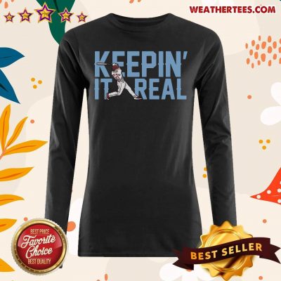 Keepin It Real Long-sleeved - Design By Weathertees.com
