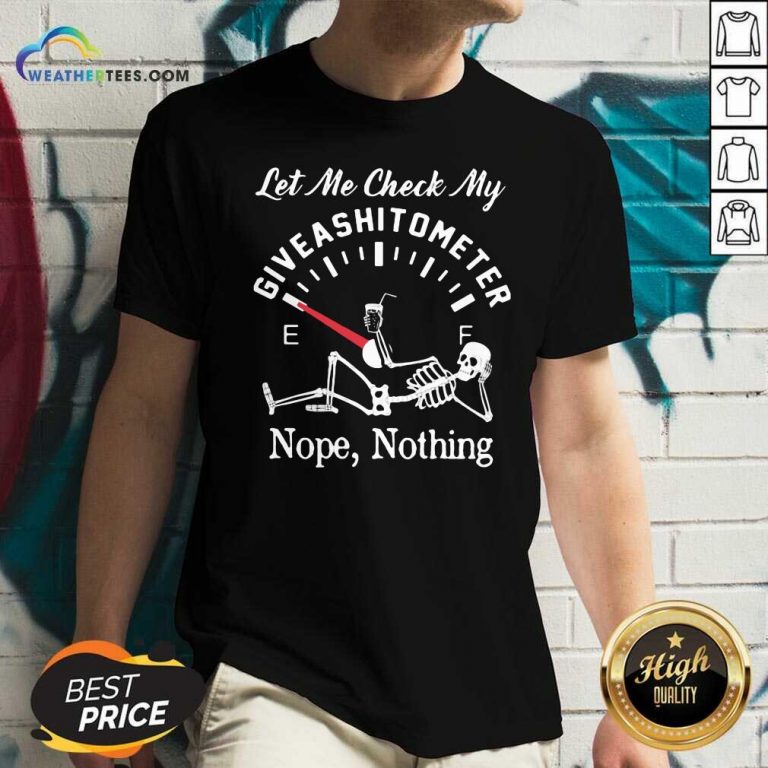 Let Me Check My Give A Shitometer Nope Nothing Skull V-neck - Design By Weathertees.com