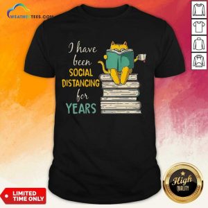 Funny Cat Read Books I Have Been Social Distancing For Years COVID-19 Shirt
