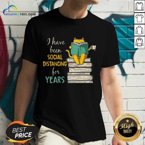 Funny Cat Read Books I Have Been Social Distancing For Years COVID-19 V-neck