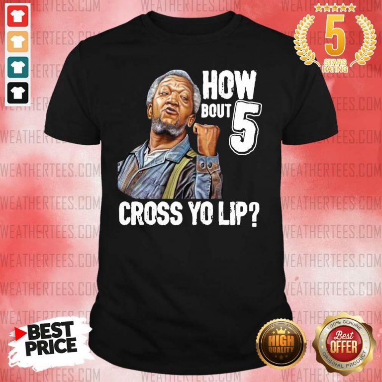 Great Sanford And Son 5 Cross Yo Lip Shirt - Design by Weathertee.com