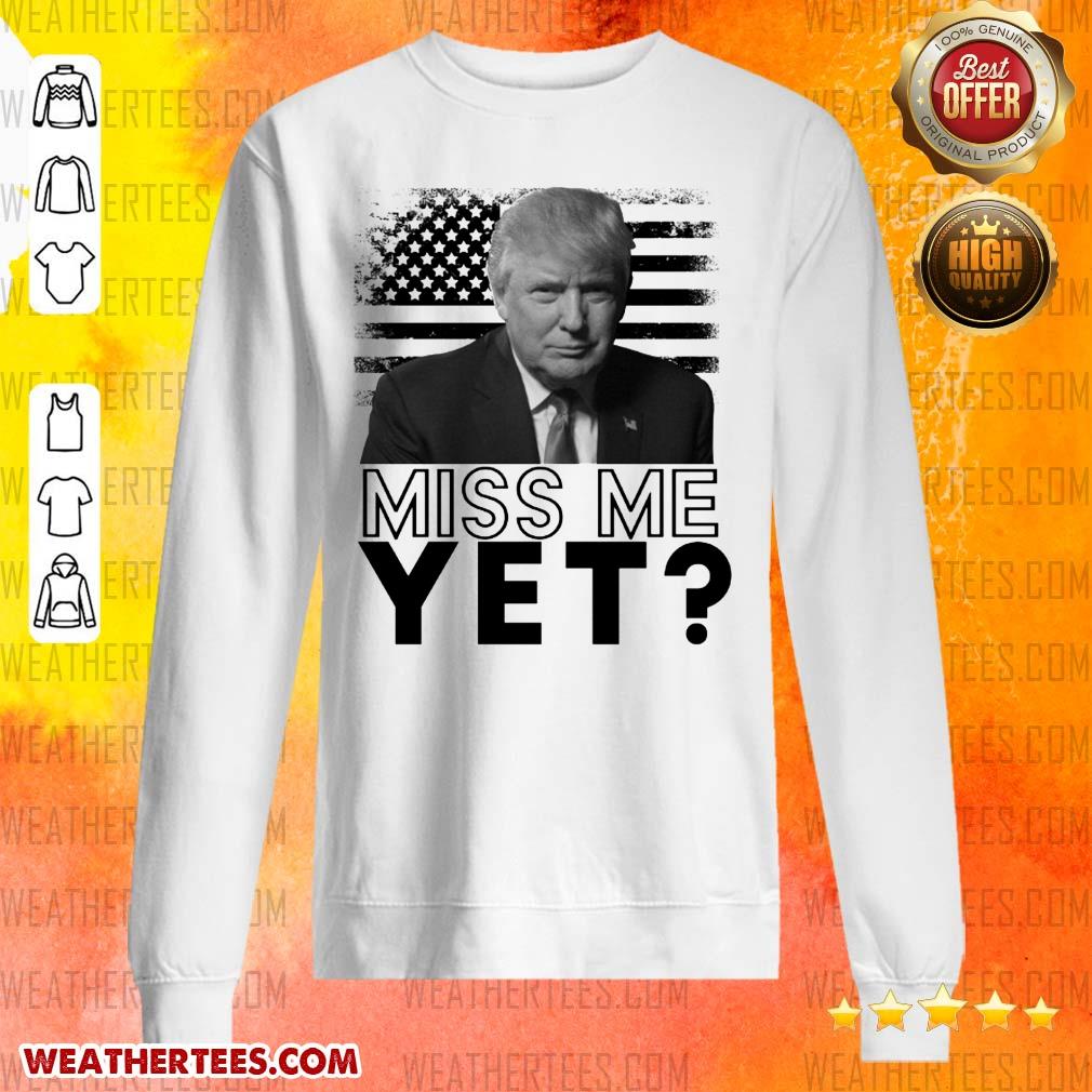 Sad 0 Donald Trump Miss Me Yet Sweater - Design by Weathertee.com