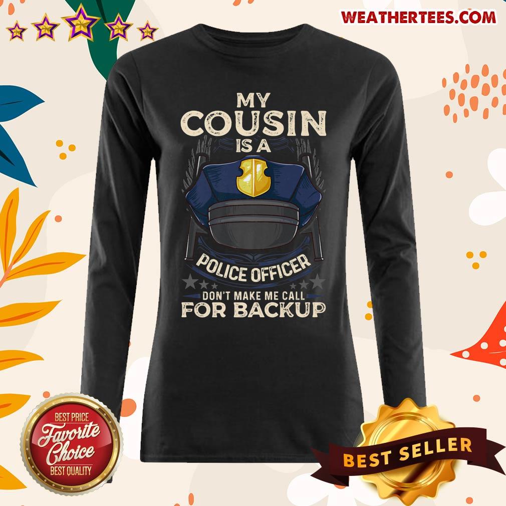 Sad Cousin Is Police Officer 16 Long-sleeved - Design by Weathertee.com