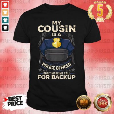 Sad Cousin Is Police Officer 16 Shirt - Design by Weathertee.com