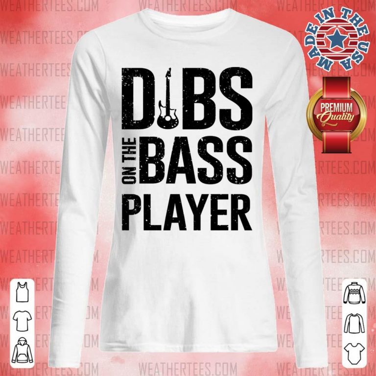 Surprised 4 Dibs On The Bass Player Long-sleveed - Design by Weathertee.com