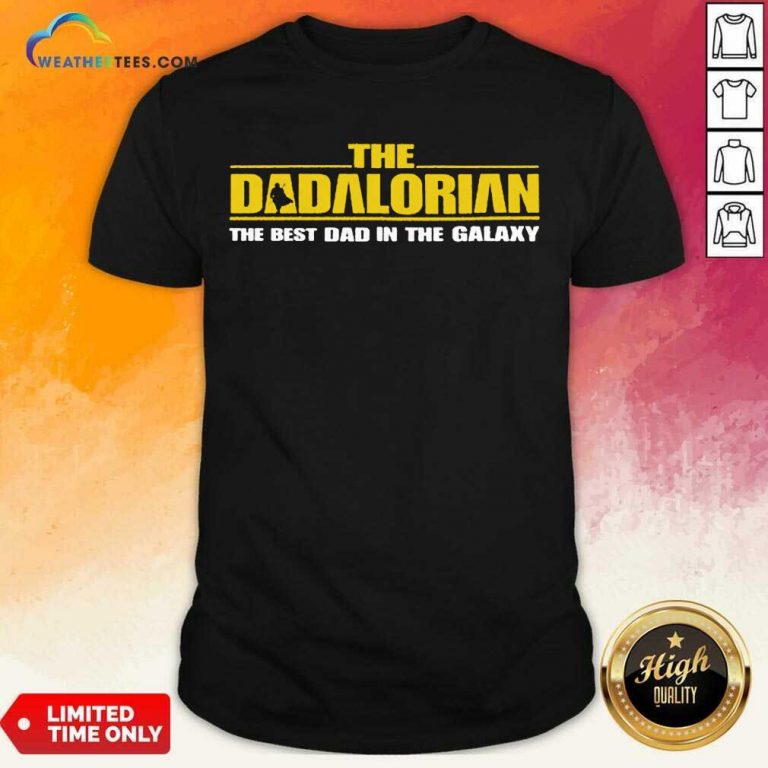 Terrific The Dadalorian In Galaxy 4 Shirt