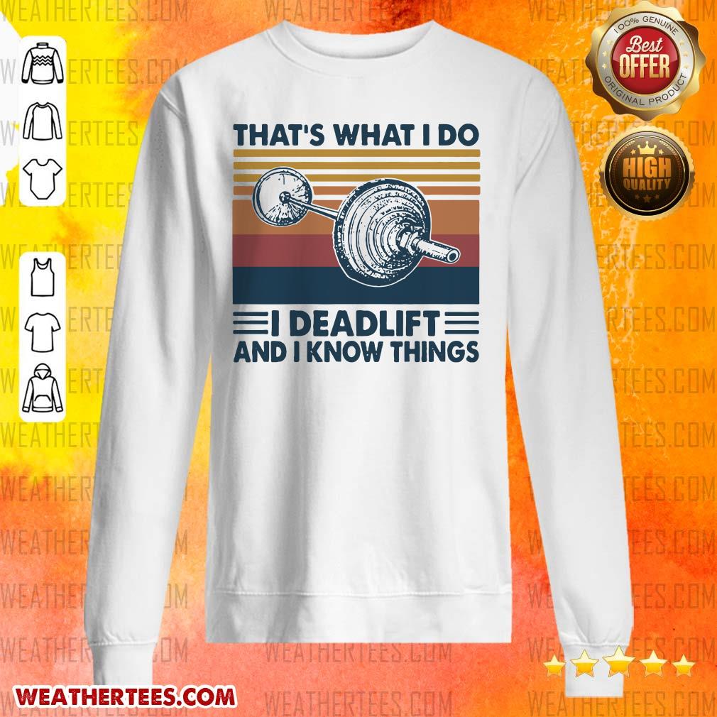 Top Thats What I Do I Deadlift 3 Sweater - Design by Weathertee.com