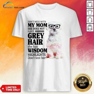 Good Maltese My Mom Grey Hair Wisdom Highlights American Flag Shirt