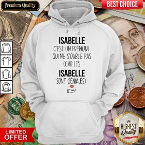 Happy Isabelle C'Est Un Prenom Qui Ne S'Oublie Pas Hoodie