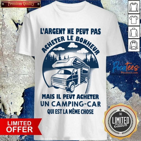 Hot LArgent Ne Peut Camping Car Shirt