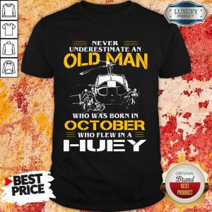 Old Man Who Was Born In October Huey Shirt