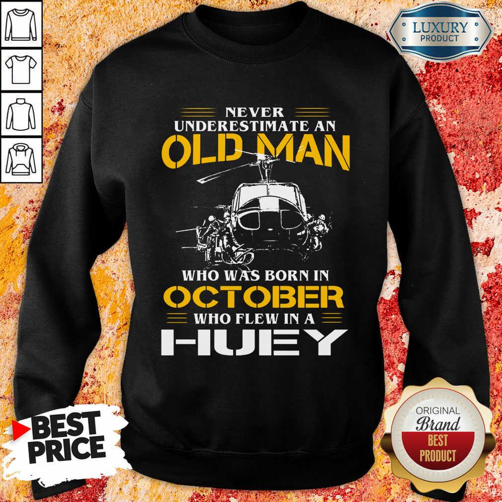 Old Man Who Was Born In October Huey  Sweatshirt