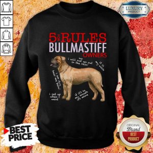 Original 5 Rules Bullmastiff Owners Sweashirt