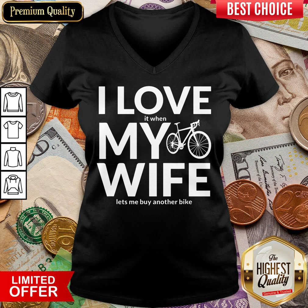 Perfect I Love My Wife Lets Me Buy Another Bike V-neck