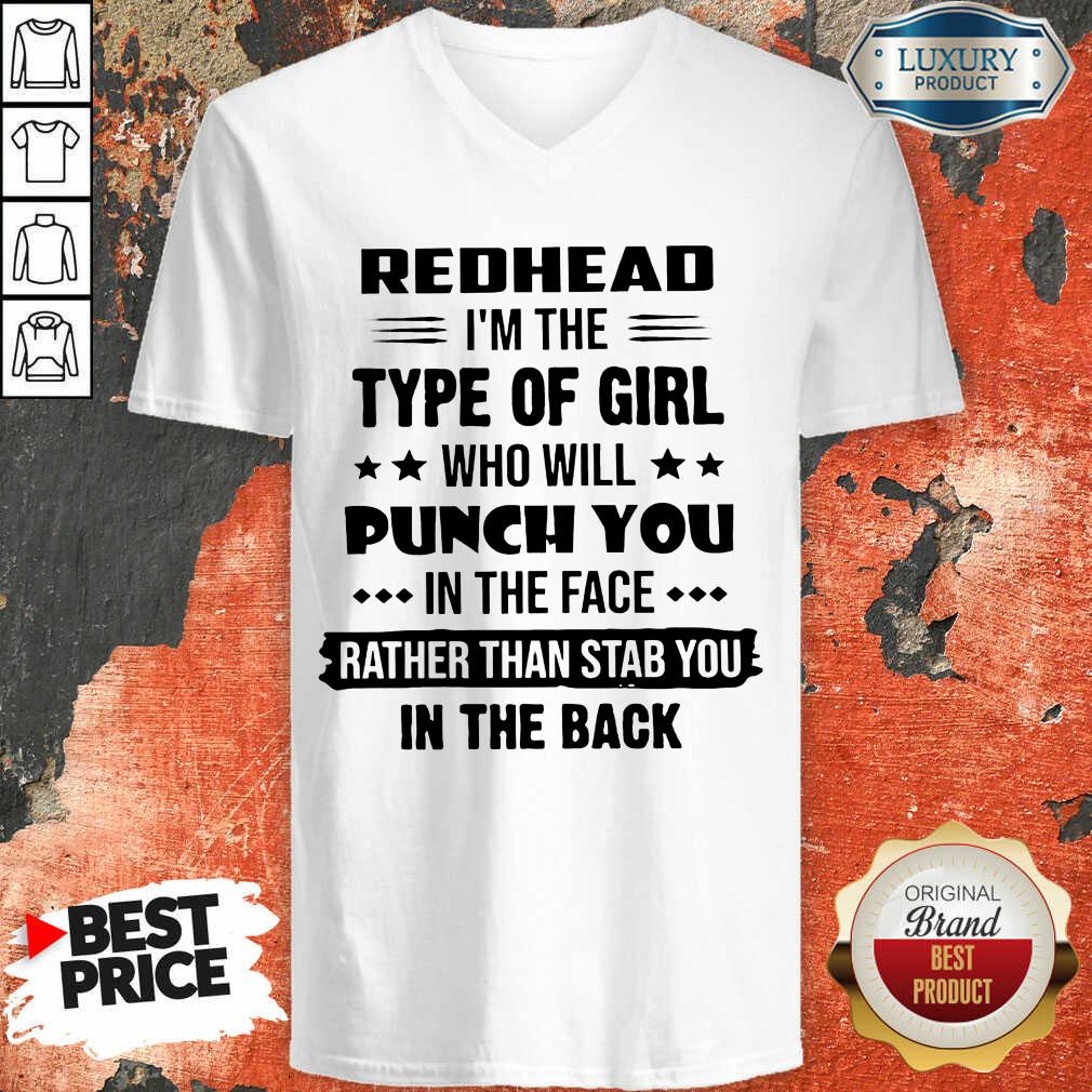 Excellent Redhead Type Of Girl Punch You In The Face Rather Than Stab You In The Back V-neck