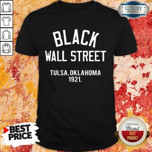 Black Wall Street Tulsa Oklahoma 1921 Shirt