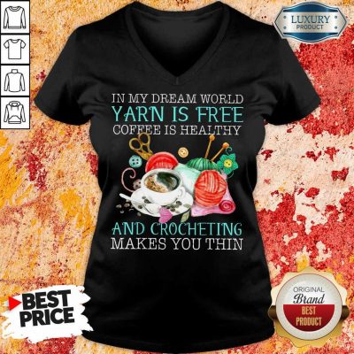 Coffee Is Healthy Yarn Is Free And Crocheting V-neck