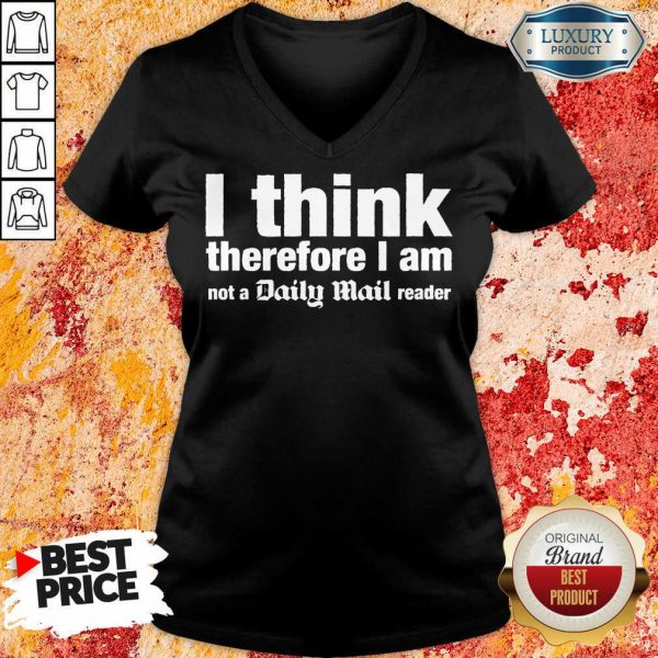 I Think Therefore I Am Not A Daily Mail Reader V-neck