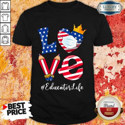 Love American Flag Educator Life Shirt
