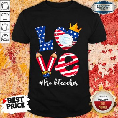 Love American Flag Pre-K Teacher Shirt