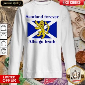 Scotland Forever Alba Gu Brath Sweatshirt