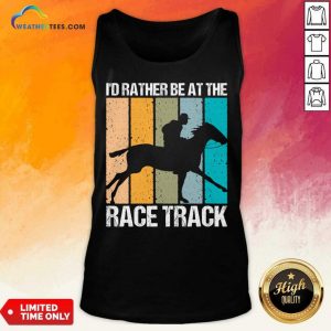 I'd Rather Be At The Race Track Vintage Tank Top