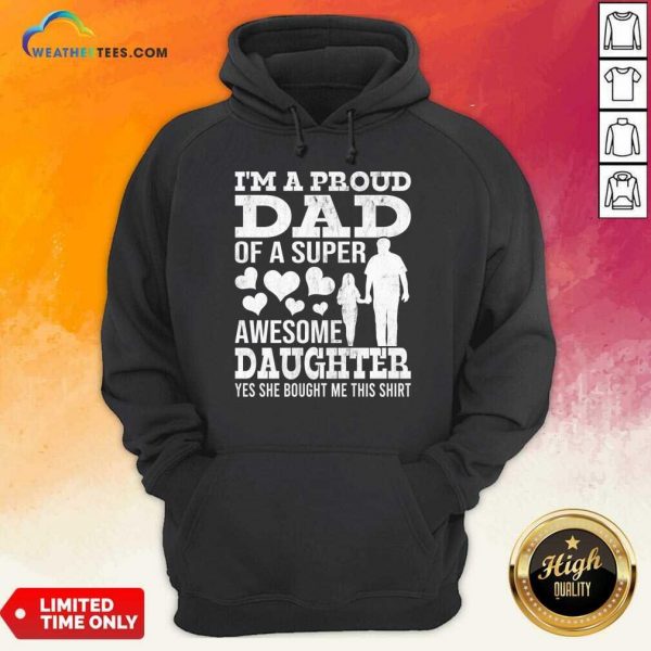 I'm Proud Dad Of A Super Awesome Daughter Hoodie