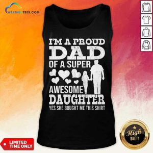I'm Proud Dad Of A Super Awesome Daughter Tank Top
