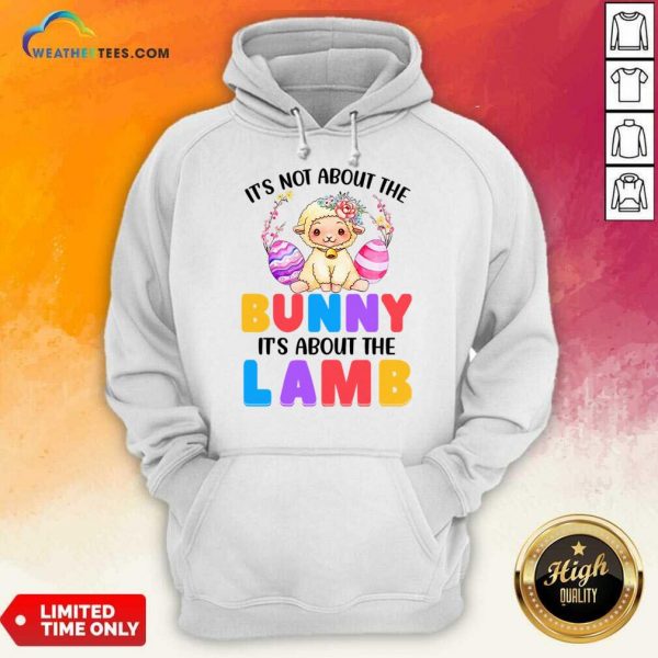 It's Not About The Bunny It's About The Lamb Hoodie