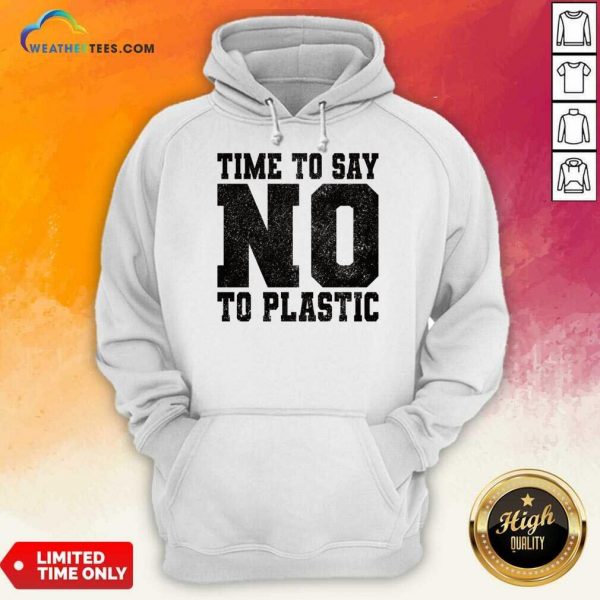 Time No Say No To Plastic Hoodie