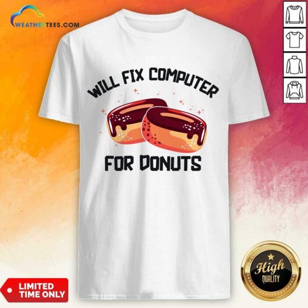 Will Fix Computer For Donuts Shirt