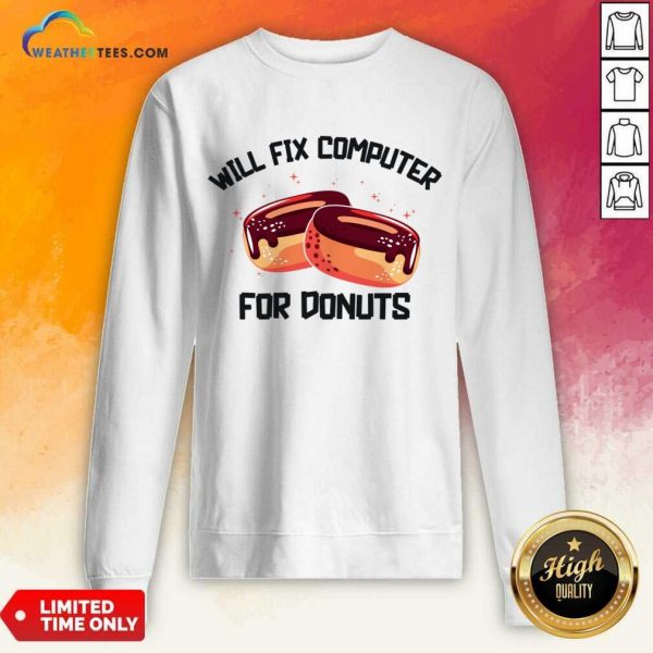 Will Fix Computer For Donuts Sweatshirt