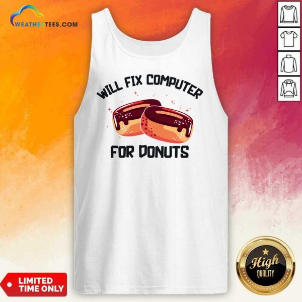 Will Fix Computer For Donuts Tank Top