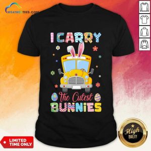 I Carry The Cutest Bunnies Shirt