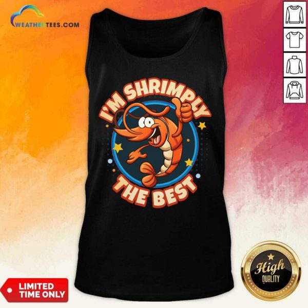 I'm Shrimply The Best Tank Top