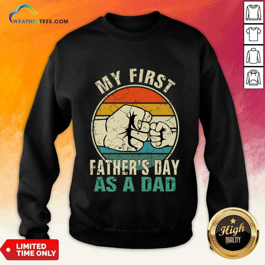 My First Father's Day As A Dad Vintage Sweatshirt