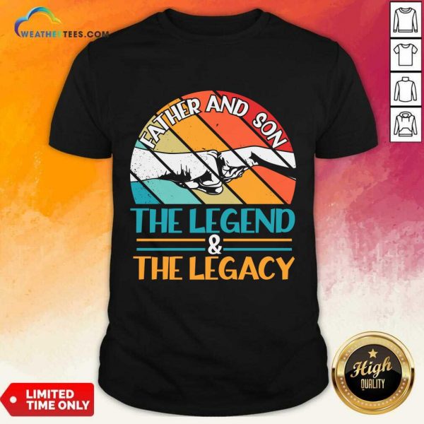 Father And Son The Legend And The Legacy Vintage Shirt