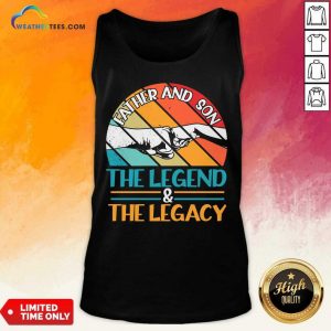 Father And Son The Legend And The Legacy Vintage Tank Top
