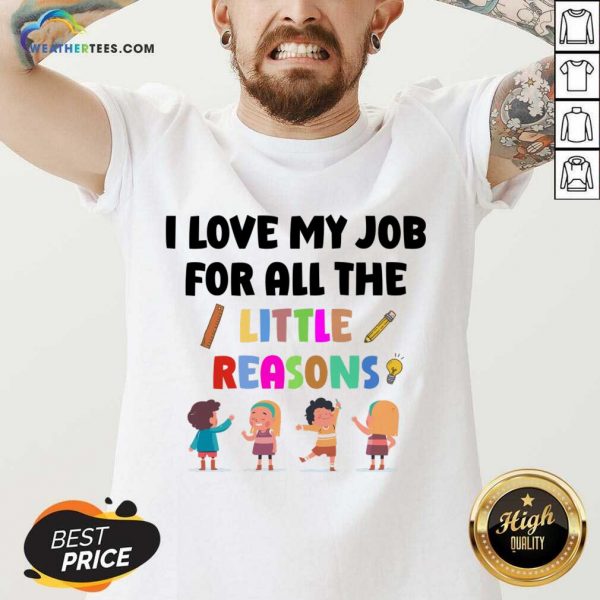 I Love My Job For All The Little Reasons V-neck