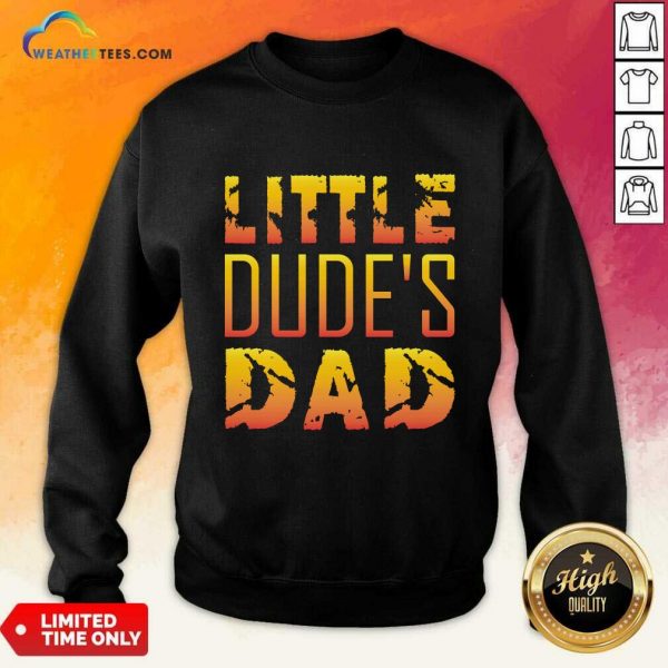 Little Dude's Dad Sweatshirt