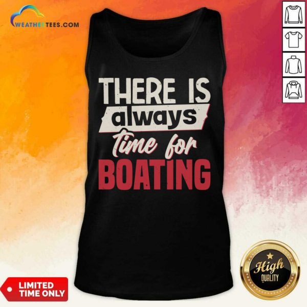 There Is Always Time For Boating Tank Top