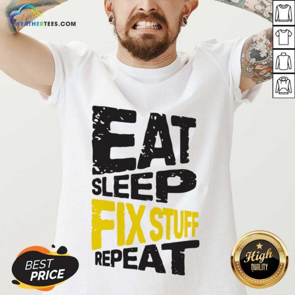 Eat Sleep Fix Stuff Repeat V-neck