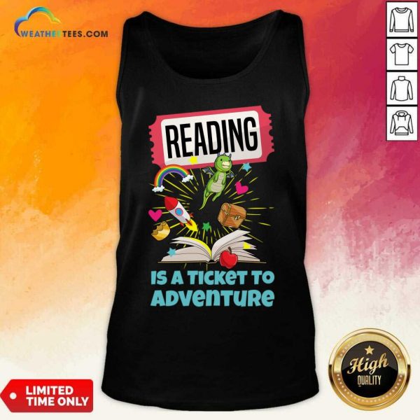 Reading Is A Ticket To Adventure Tank Top