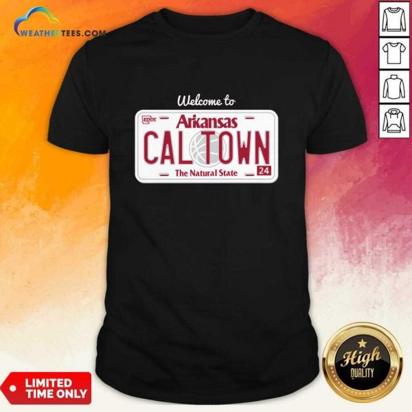 Welcome To Cal Town The Natural State T-shirt