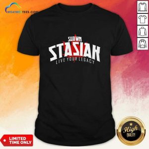 Shawn Stasiak Live Your Legacy Canadian T-shirt